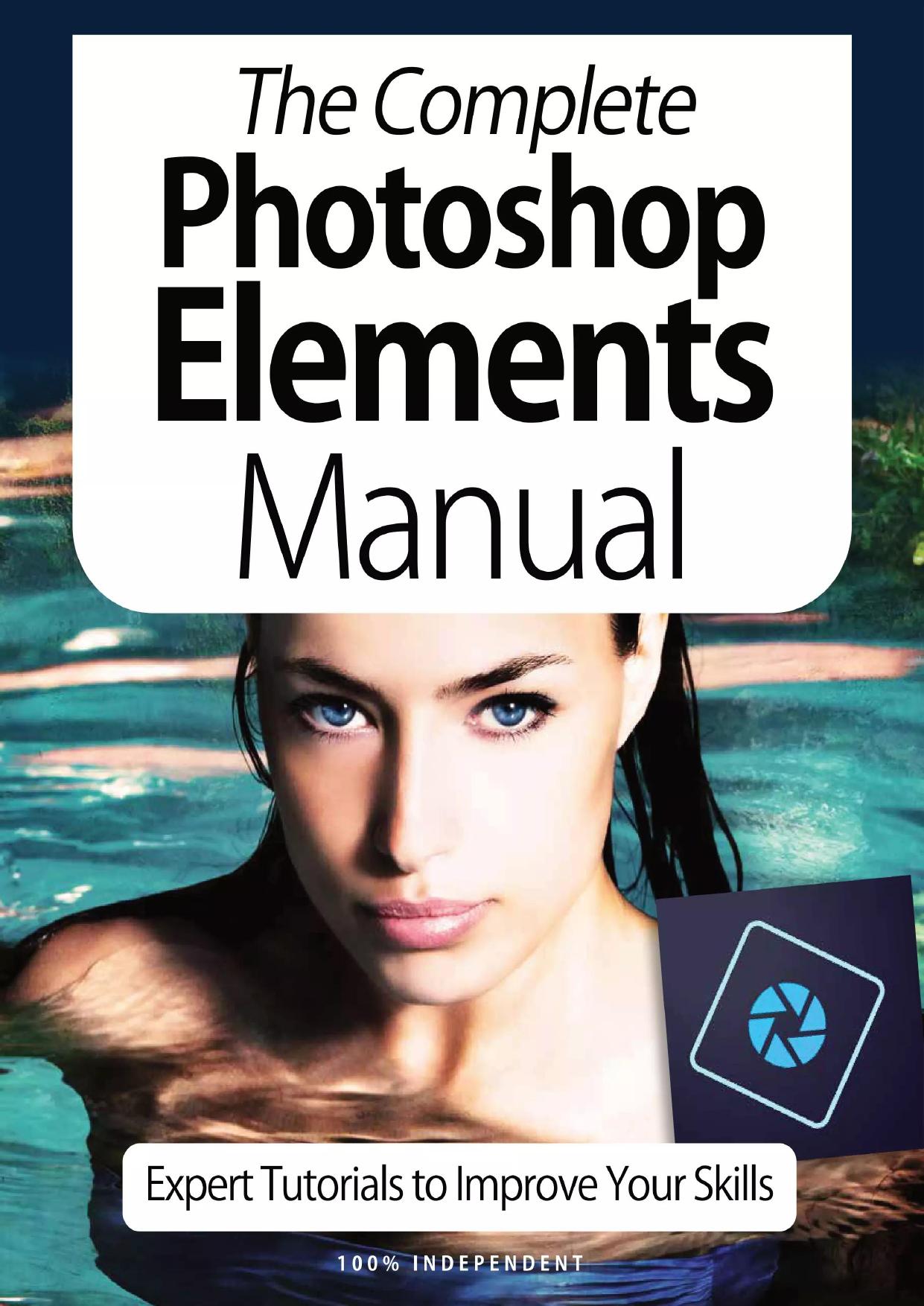 The Complete Photoshop Elements Manual by Unknown