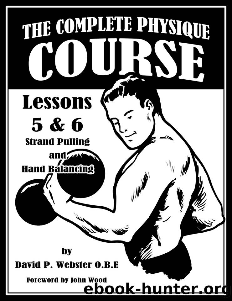 The Complete Physique Course -- Lessons 5 & 6 by Wood John & Webster David P