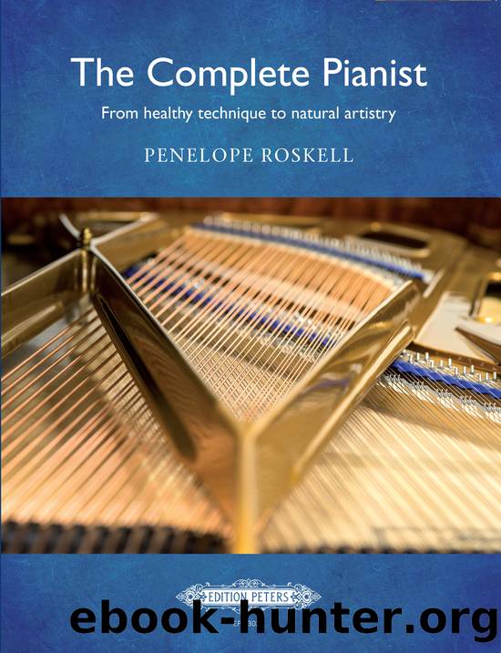 The Complete Pianist: From healthy technique to natural artistry by Penelope Roskell