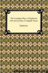 The Complete Plays of Sophocles (The Seven Plays in English Verse) by Sophocles & Lewis Campbell