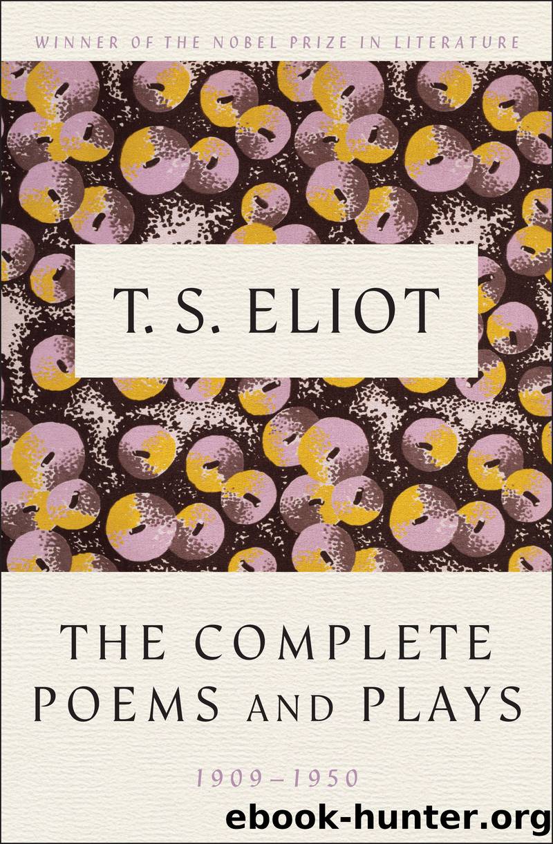 The Complete Poems and Plays, 1909-1950 by T. S. Eliot