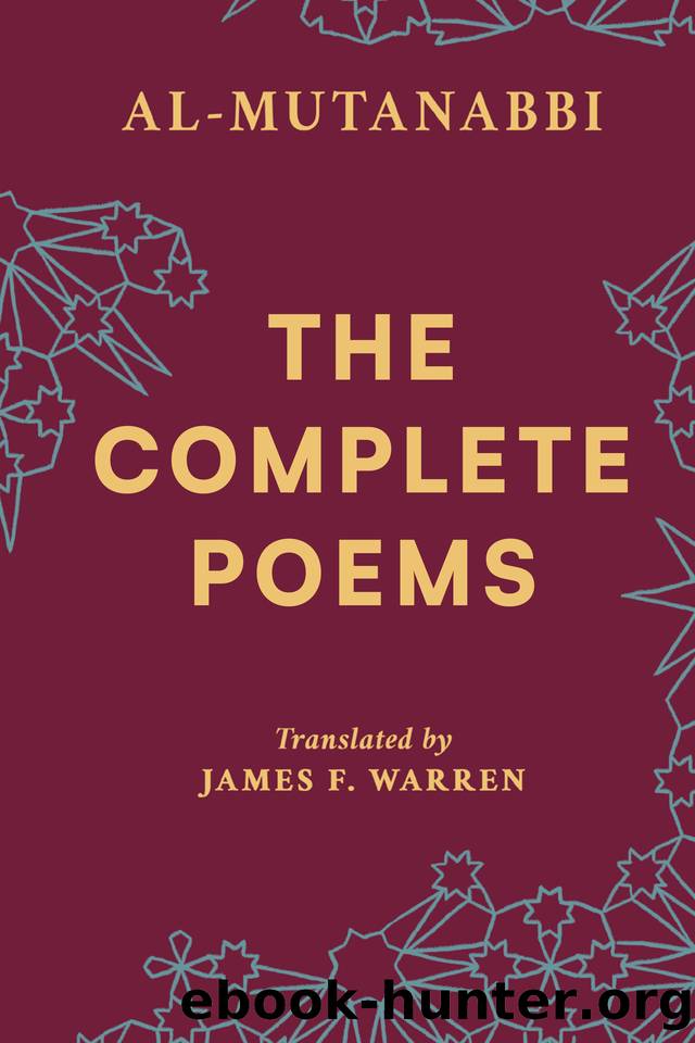 The Complete Poems of Al-Mutanabbi by Warren James F