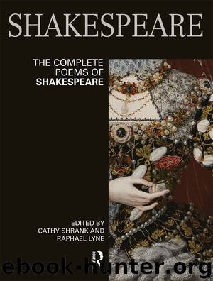 The Complete Poems of Shakespeare by Cathy Shrank & Raphael Lyne