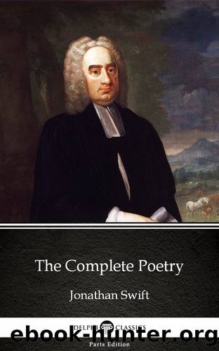 The Complete Poetry by Jonathan Swift--Delphi Classics (Illustrated) by Jonathan Swift