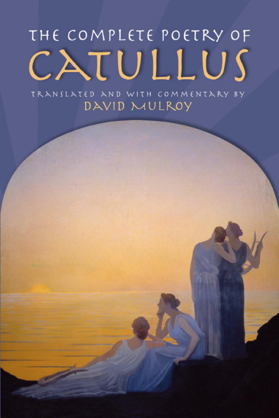 The Complete Poetry of Catullus by Unknow