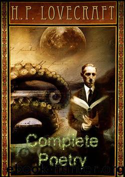 The Complete Poetry of H. P. Lovecraft by H. P. Lovecraft