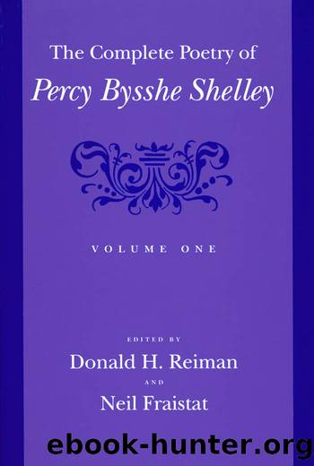 The Complete Poetry of Percy Bysshe Shelley, Volume 1 by Donald H. Reiman & Neil Fraistat