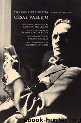 The Complete Poetry-A Bilingual Edition, trans. Eshelman by Cesar Vallejo