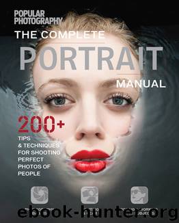 The Complete Portrait Manual: 200+ Tips and Techniques for Shooting Perfect Photos of People (Popular Photography Books) by the Editors of Popular Photography Magazine