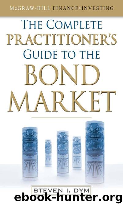 The Complete Practitionerâs Guide to the Bond Market by Unknown