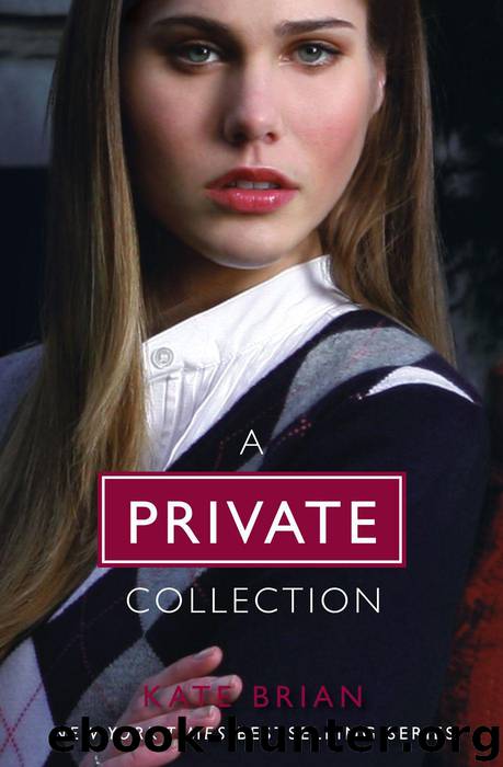 The Complete Private Collection: Private; Invitation Only; Untouchable; Confessions; Inner Circle; Legacy; Ambition; Revelation; Last Christmas; Paradise ... The Book of Spells; Ominous; Vengeance by Brian Kate