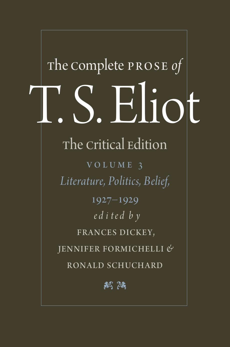 The Complete Prose of T.S. Eliot - Volume 3 - Literature, Politics, Belief, 1927-1929 by T.S. Eliot