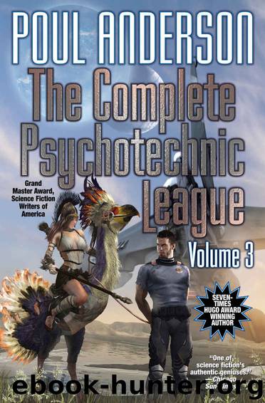The Complete Psychotechnic League, Volume 3 by Anderson Poul