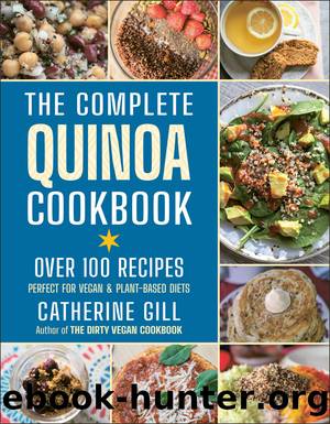 The Complete Quinoa Cookbook by Catherine Gill