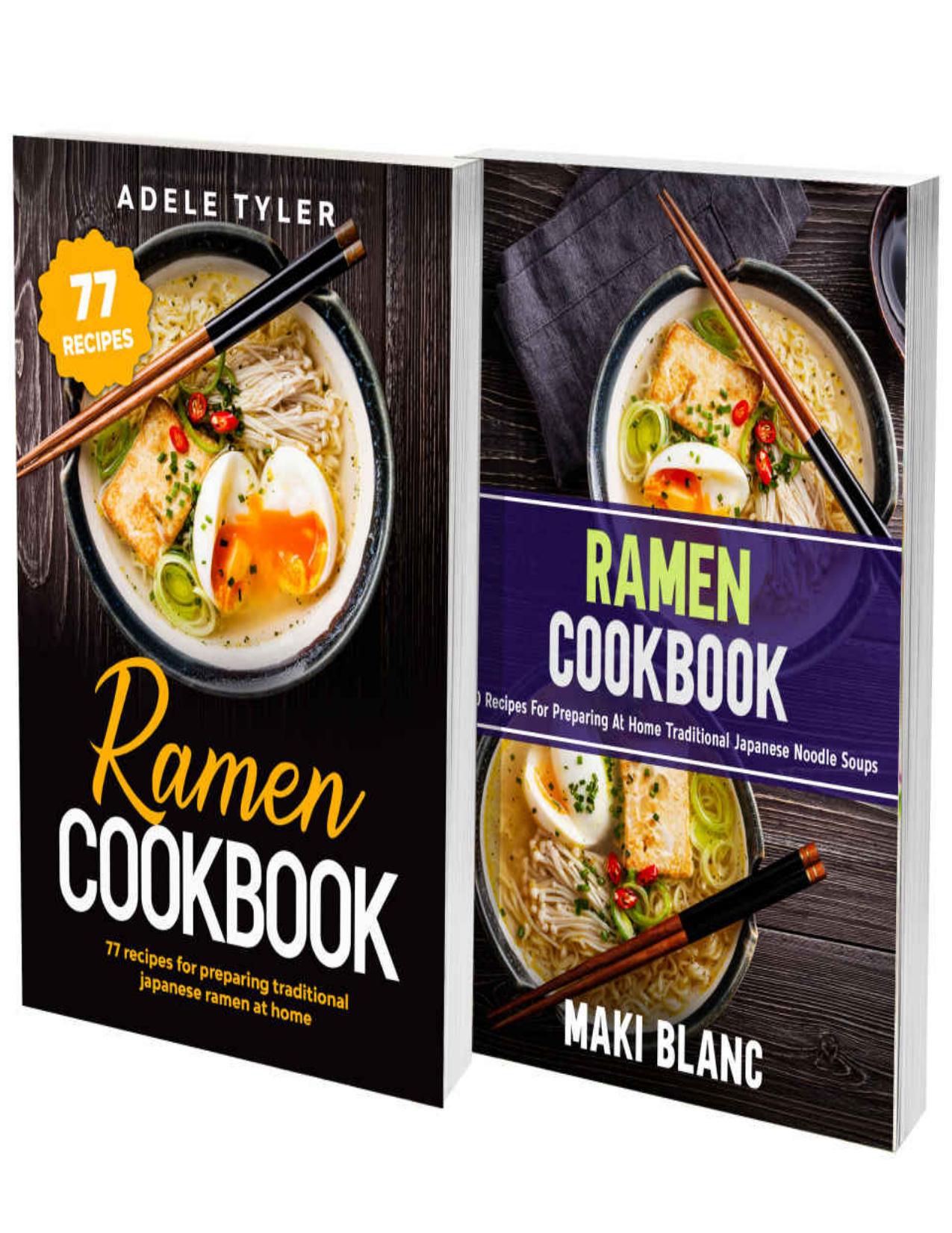 The Complete Ramen Cookbook by Tyler Adele & Blanc Maki