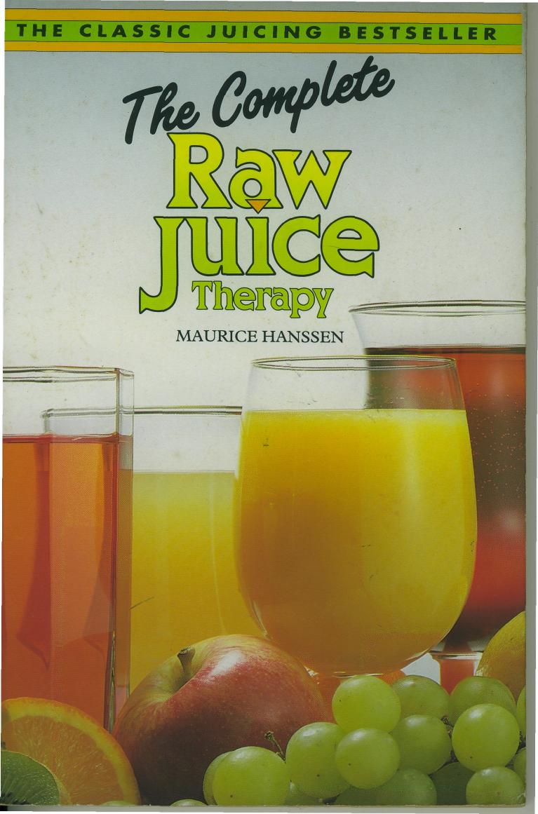 The Complete Raw Juice Therapy by Maurice Hanssen