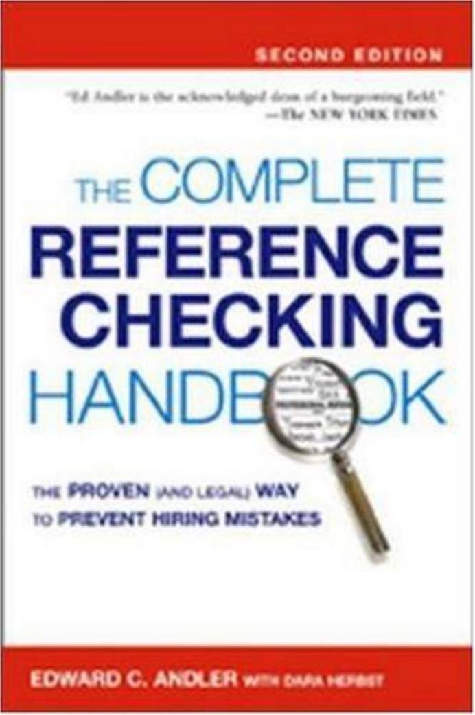 The Complete Reference Checking Handbook: The Proven (and Legal) Way to Prevent Hiring Mistakes by Edward C. Andler Dara Herbst