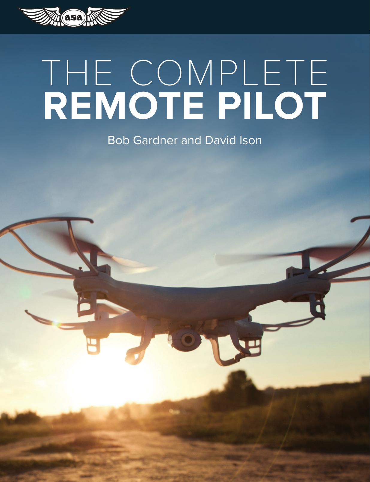 The Complete Remote Pilot by Bob Gardner David C. Ison