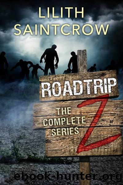 The Complete Roadtrip Z by Lilith Saintcrow