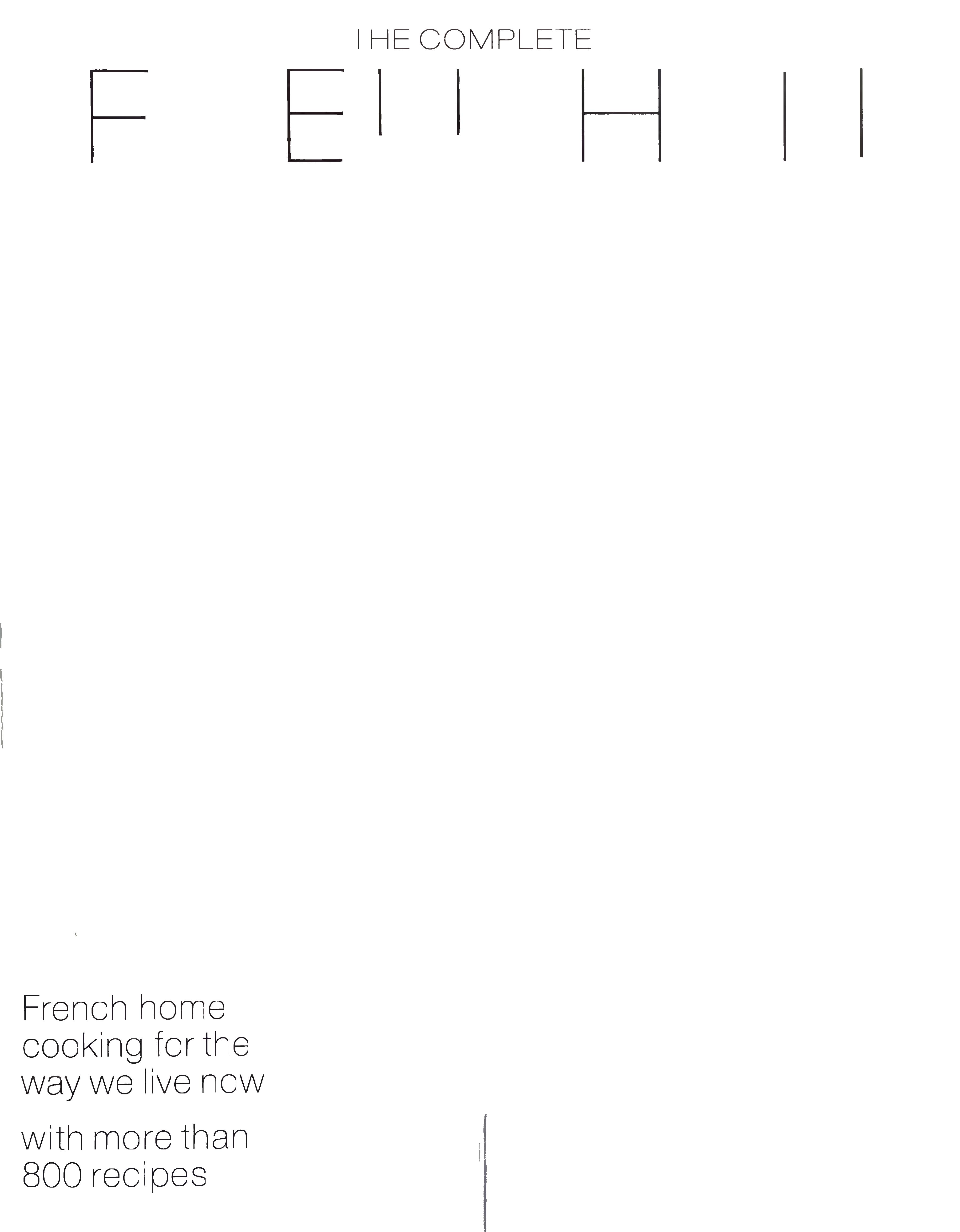 The Complete Robuchon French Home Cooking for the Way We Live Now with More than 800 Recipes by Joel Robuchon by Hsin