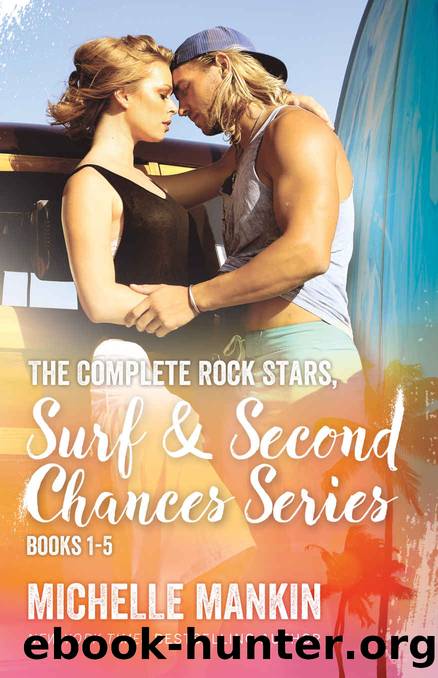 The Complete Rock Stars, Surf and Second Chances Series, books 1-5 by Michelle Mankin