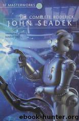 The Complete Roderick by John Sladek