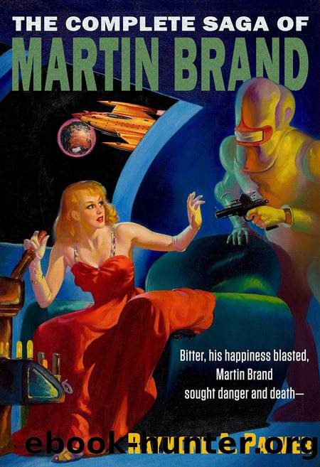 The Complete Saga of Martin Brand by Raymond A. Palmer