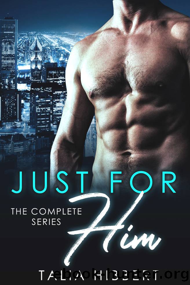 The Complete Series: Just for Him, Book 4 by Talia Hibbert