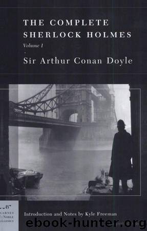 The Complete Sherlock Holmes, Volume I by Arthur Conan Doyle