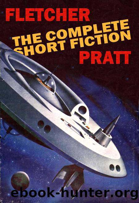 The Complete Short Fiction by Fletcher Pratt