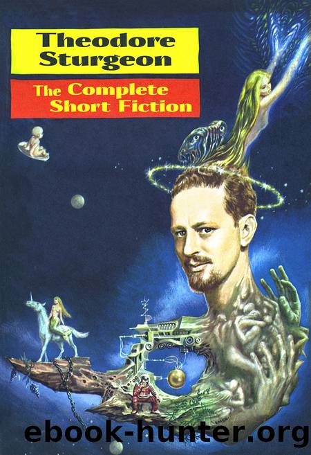 The Complete Short Fiction by Theodore Sturgeon