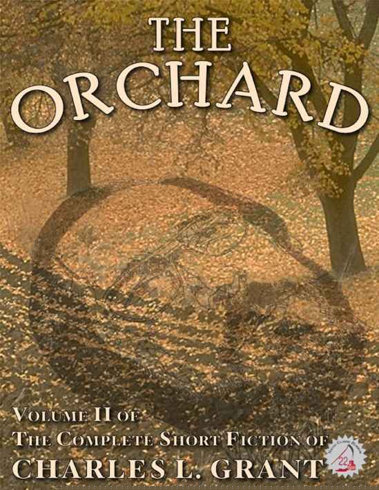 The Complete Short Fiction of Charles L. Grant Volume 2: The Orchard (Necon Classic Horror) by Charles L. Grant