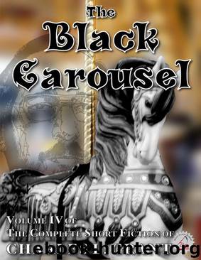 The Complete Short Fiction of Charles L. Grant, Volume IV: The Black Carousel by Charles L. Grant