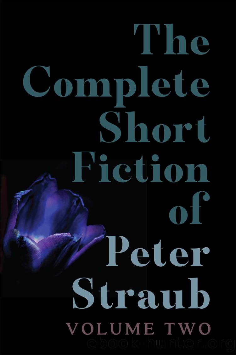 The Complete Short Fiction of Peter Straub, Volume Two by Peter Straub