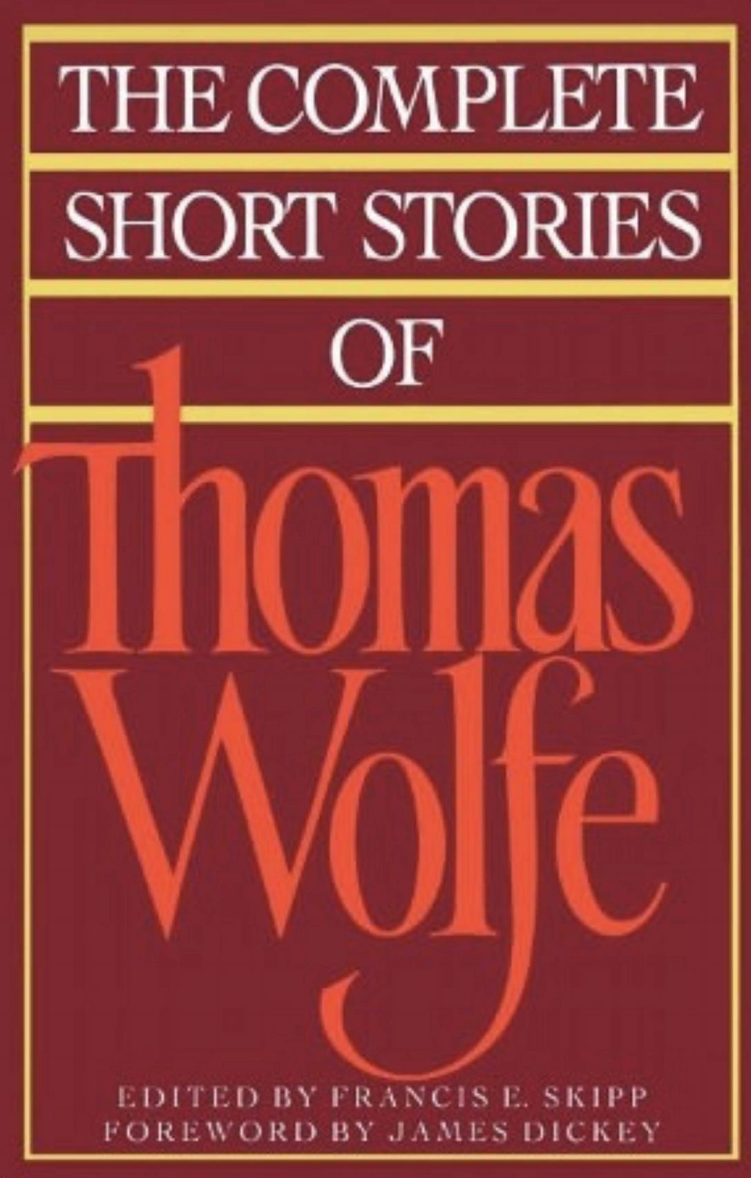 The Complete Short Stories Of Thomas Wolfe by Thomas Wolfe