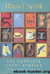 The Complete Short Stories by Muriel Spark