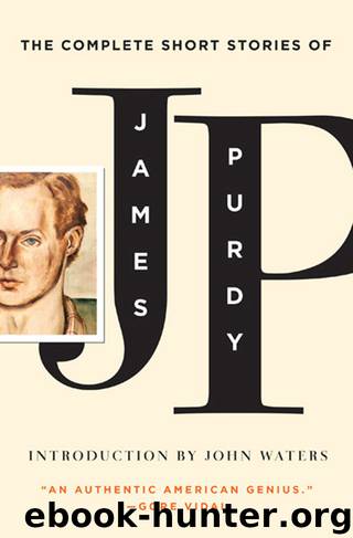 The Complete Short Stories of James Purdy by John Waters