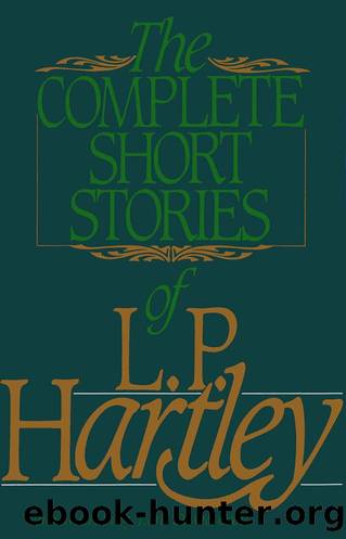 The Complete Short Stories of L. P. Hartley by L. P. Hartley