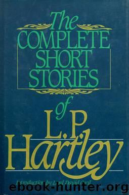 The Complete Short Stories of L.P. Hartley by Leslie Poles Hartley