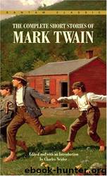 The Complete Short Stories of Mark Twain by Mark Twain; Charles Neider