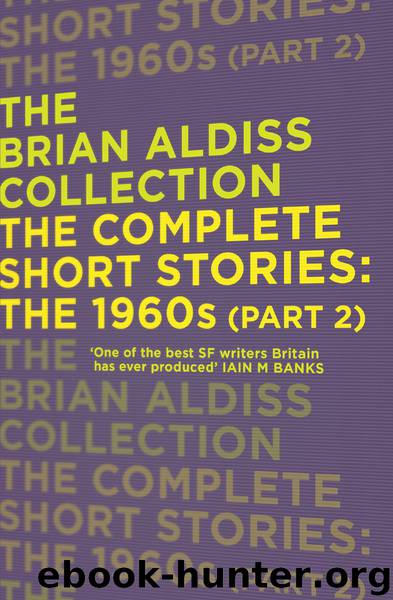 The Complete Short Stories: The 1960s (Part 2) by Brian Aldiss
