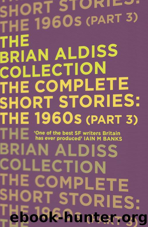 The Complete Short Stories: The 1960s (Part 3) by Brian Aldiss