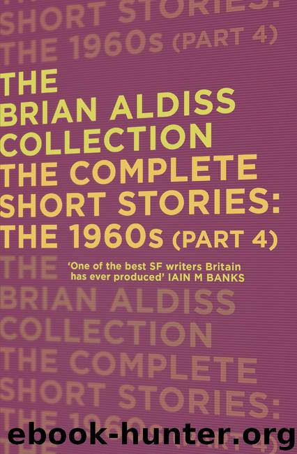 The Complete Short Stories: The 1960s (Part 4) by Brian Aldiss