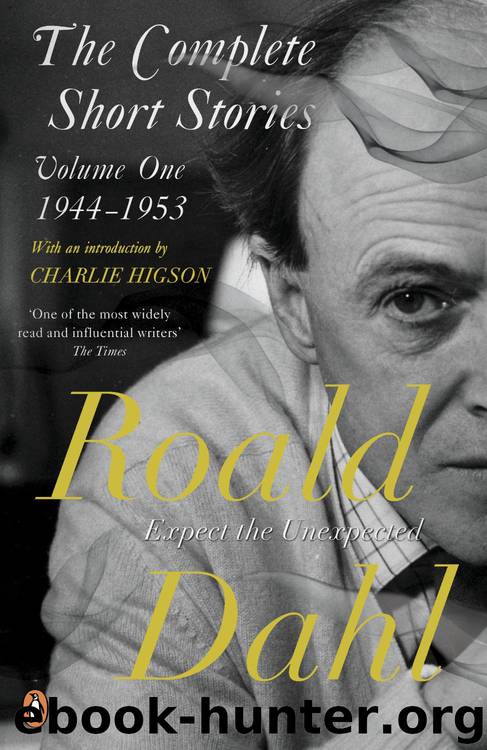 The Complete Short Stories: Volume 1 by Roald Dahl
