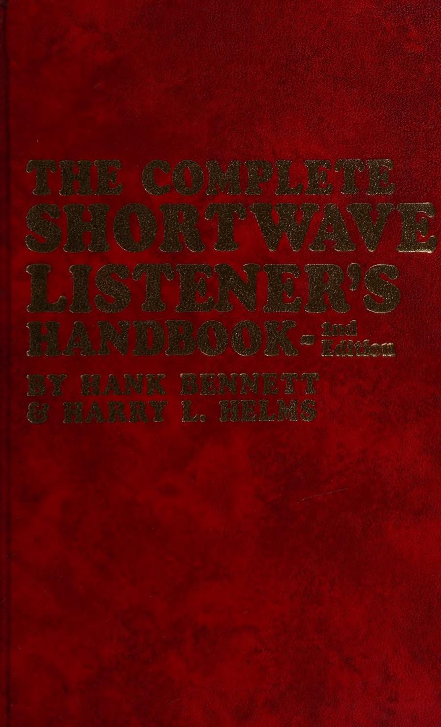 The Complete Shortwave Listener's Handbook by Hank Bennett Harry L. Helms