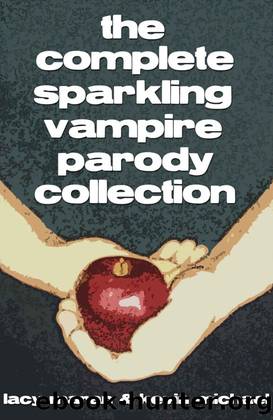 The Complete Sparkling Vampire Parody Collection (1-4) by Lacy Maran & Kevin Michael
