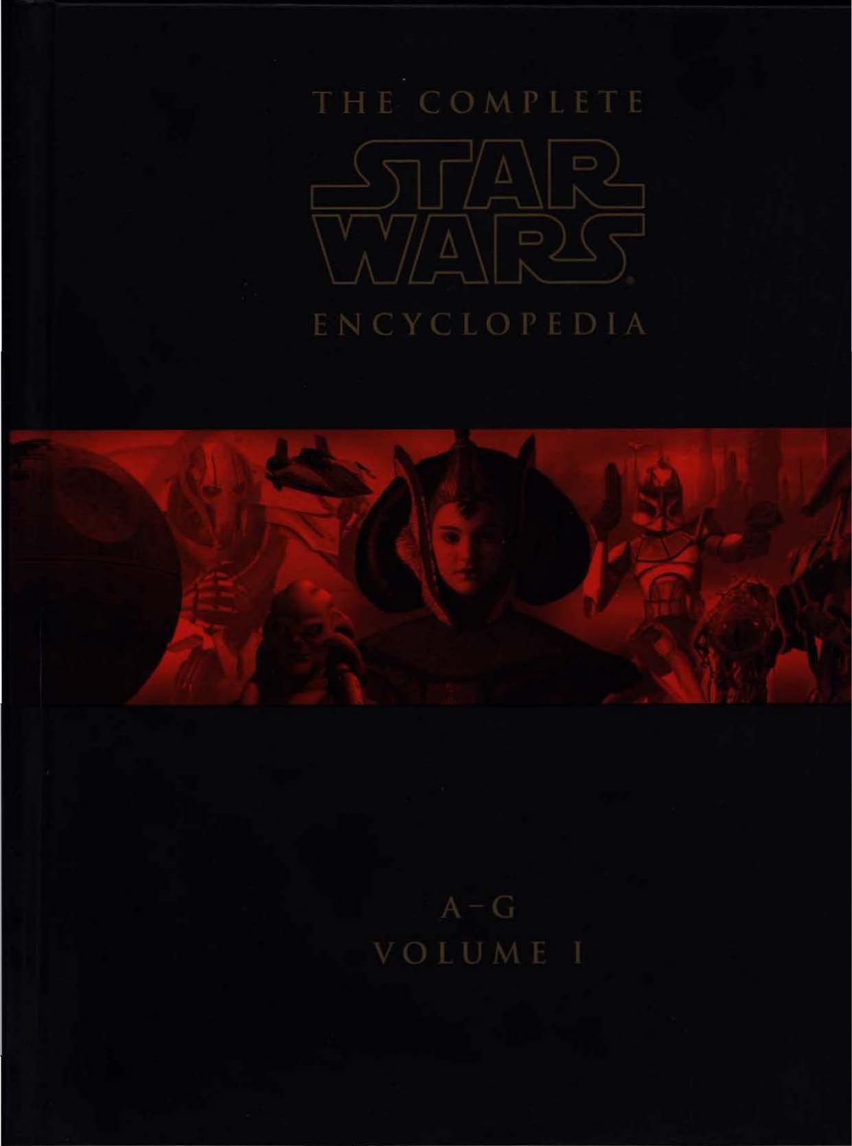 The Complete Star Wars Encyclopedia - Volume I - A - G by Stephen J. Sansweet