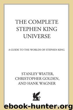 The Complete Stephen King Universe by Stanley Wiater