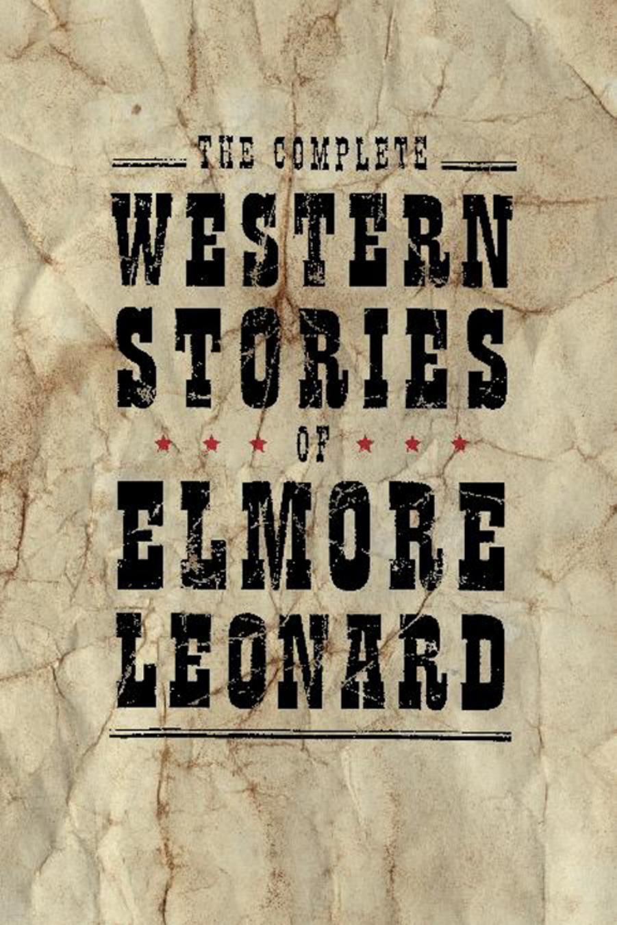 The Complete Stories of Elmore Leonard by Elmore Leonard
