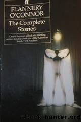 The Complete Stories of Flannery O'Connor by O'Connor Flannery